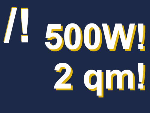 500W bei 2 Quadratmeter